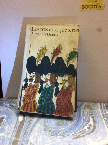 Los Tres Mosqueteros -alexandre Dumas.