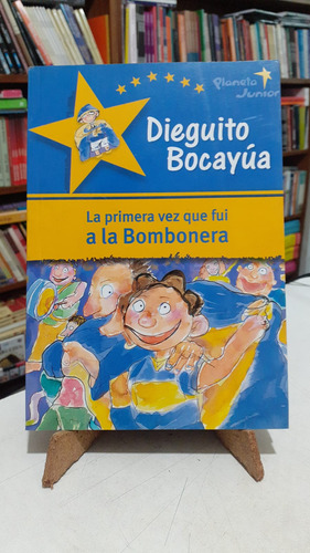 Libro La Primera Vez Que Fui A La Bombonera - Bocayua