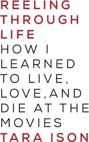 Reeling Through Life, De Tara Ison. Editorial Counterpoint, Tapa Blanda En Inglés