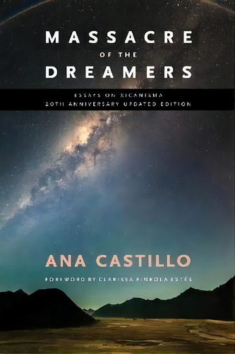Massacre Of The Dreamers : Essays On Xicanisma, De Ana Castillo. Editorial University Of New Mexico Press, Tapa Blanda En Inglés