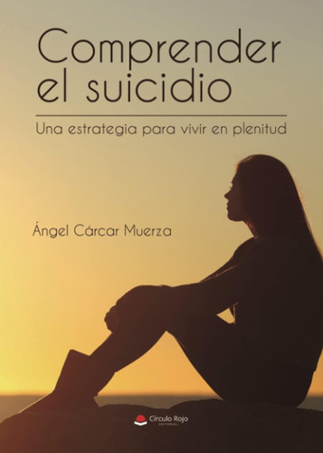 Libro: Comprender El Suicidio Una Estrategia Para Vivir En P