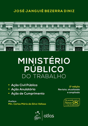 Ministério Público do Trabalho-Ação Civil Pública, Ação Anulatória, Ação de Cumprimento, de Diniz, José Janguie Bezerra. Editora Atlas Ltda., capa mole em português, 2017