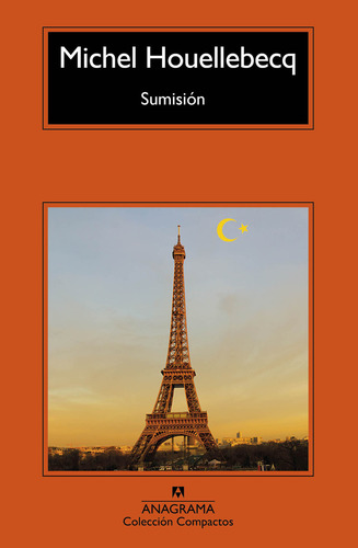 SUMISION, de Houellebecq, Michel. Editorial Anagrama, tapa blanda en español, 2019