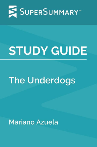 Libro: Study Guide: The Underdogs By Mariano Azuela