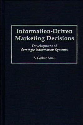 Information-driven Marketing Decisions - A. Coskun Samli