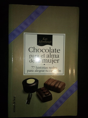 Libro Chocolate Para El Alma De La Mujer Kay Allenbaugh