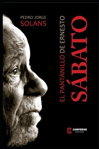 El Pantanillo De Ernesto Sábato: Este Libro De Pedro Jorge S