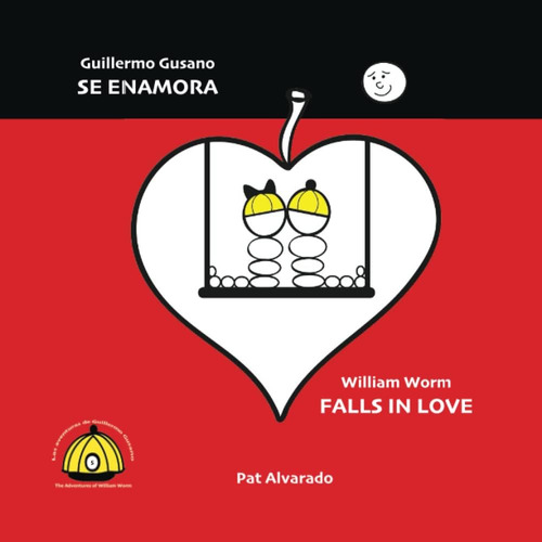 Libro: Guillermo Gusano Se Enamora * William Worm Falls In