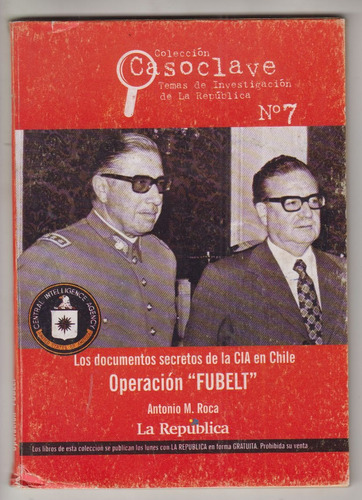 Chile Operacion Fubelt Documentos Secretos De La Cia X Roca