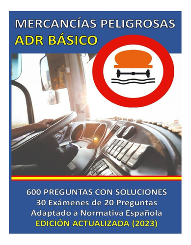 Libro: Mercancías Peligrosas - Adr Básico. 600 Preguntas Con