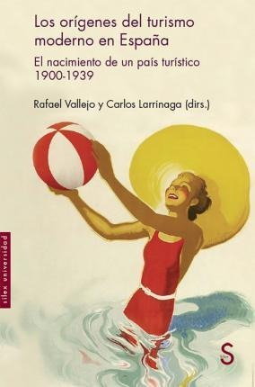 Libro: Los Orígenes Del Turismo Moderno En España : El Nacim