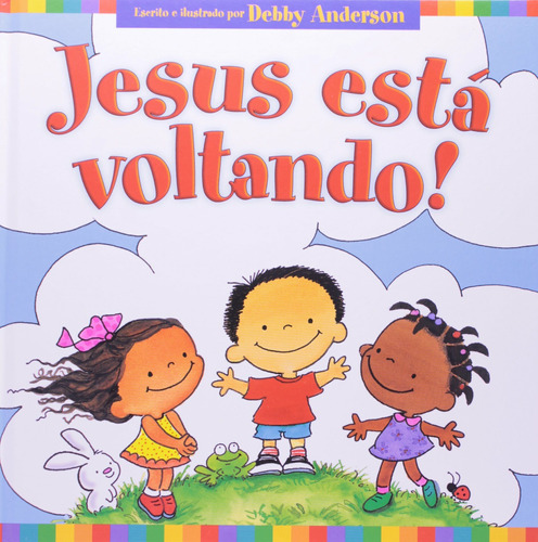 Jesus está voltando, de Anderson, Debby. Editora Ministérios Pão Diário, capa dura em português, 2014