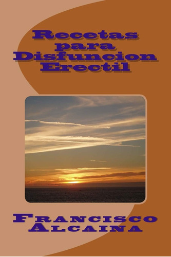 Libro:  Recetas Disfuncion Erectil (spanish Edition)