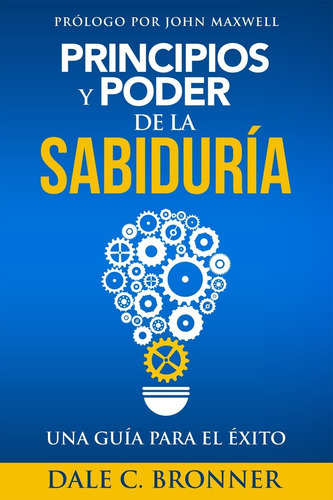 Principios Y Poder De La Sabiduria - Dale C. Bronner