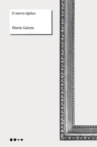O nervo óptico, de Gainza, María. Editora Todavia, capa mole em português, 2021