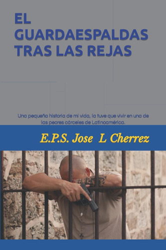 Libro: El Guardaespaldas Tras Las Rejas: Un Crimen Que No Lo