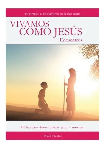 Vivamos Como Jesús - Encuentros - Pedro Fuentes