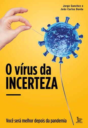 O vírus da incerteza: Você será melhor depois da pandemia, de Sanchez, Jorge. Editora Urbana Ltda, capa mole em português, 2020
