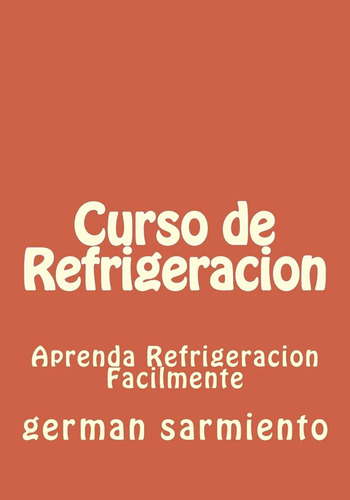 Libro: Curso De Refrigeración: Curso De Refrigeración Rápida