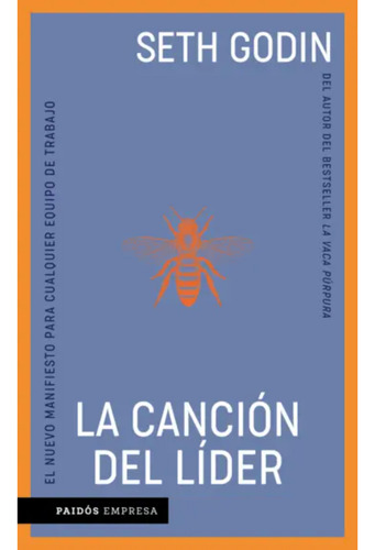 La Canción Del Líder, De Godin, Seth. Editorial Paidós, Tapa Blanda, Edición 1 En Español, 2024