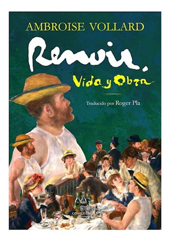 Renoir . Vida Y Obra.