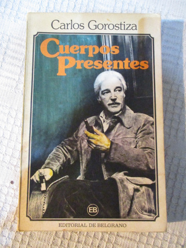 Carlos Gorostiza - Cuerpos Presentes