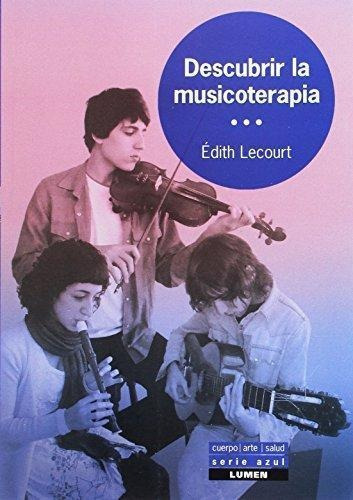 Descubrir La Musicoterapia, de Lecourt, Edith. Editorial Lumen en español