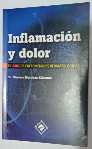 Martínez Elizondo. Inflamación Y Dolor. El Abc Enf. Reumat.