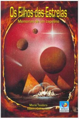 Os Filhos Das Estrelas - Memórias De Um Capelino, De Teodora, Maria / Guimarães, Ribeiro. Editora Editora Do Conhecimento, Capa Mole Em Português