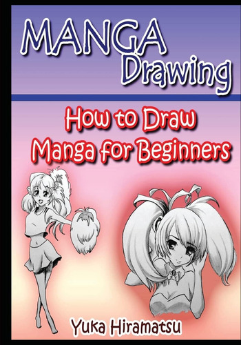 Libro Manga Drawing: How To Draw Manga For Beginners-inglés