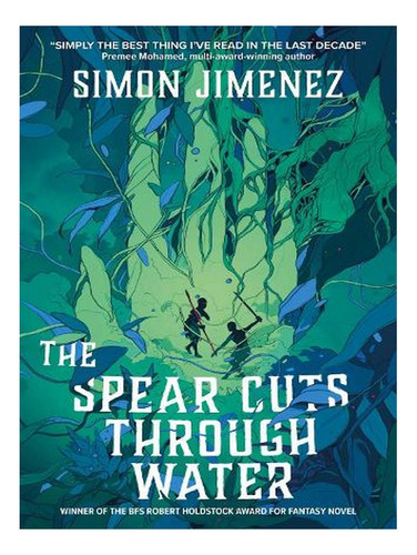 The Spear Cuts Through Water (paperback) - Simon Jimen. Ew01