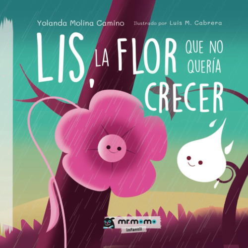 Libro: Lis, La Flor Que No Quería Crecer (spanish Edition)