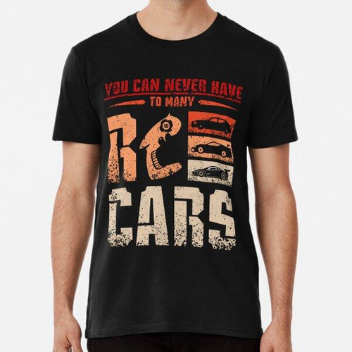 Remera You Can Never Have To Many Rc Cars Algodon Premium