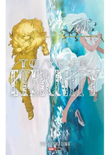 Panini Manga To Your Eternity N.16: To Your Eternity, De Yoshitoki Ouima. Serie To Your Eternity, Vol. 16. Editorial Panini, Tapa Blanda, Edición 1 En Español, 2022