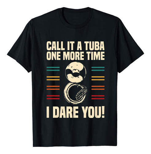 Playera De Sousaphone Call It Tuba Una Vez Más I Dare You