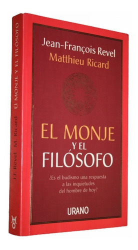 El Monje Y El Filósofo - Jean Francois Revel / M. Ricard