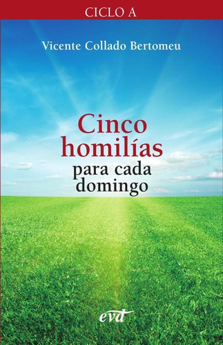 Cinco Homilías Para Cada Domingo (ciclo A), De Vicente Collado Bertomeu. Editorial Verbo Divino, Tapa Blanda En Español, 2016