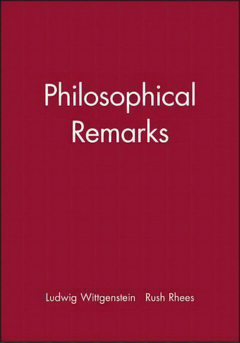Philosophical Remarks, De Ludwig Wittgenstein. Editorial John Wiley Sons Ltd, Tapa Blanda En Inglés