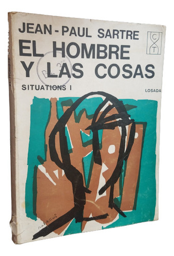 El Hombre Y Las Cosas Jean Paul Sartre Situations 1 Losada