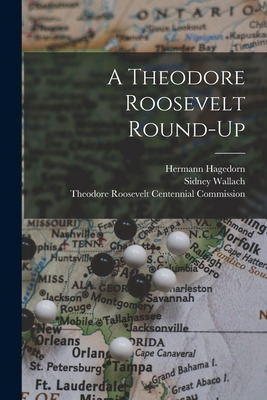 Libro A Theodore Roosevelt Round-up - Hagedorn, Hermann 1...