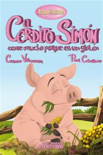 Cerdito Simon Come Mucho Porque Es Un Gloton,el - Villanueva