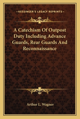 Libro A Catechism Of Outpost Duty Including Advance Guard...