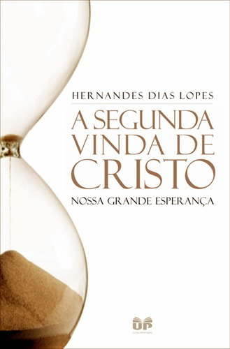 A segunda vinda de Cristo, de Lopes, Hernandes Dias. Editora Hagnos Ltda, capa mole em português, 2010