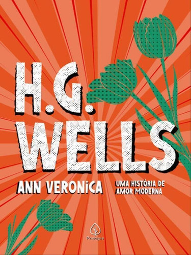 Ann Veronica: Uma História De Amor Moderna, De Wells, H. G.. Editora Principis, Capa Mole Em Português