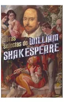 Comprar Obras Selectas De William Shakespeare - Obra Completa: Obras Selectas De William Shakespeare - Obra Completa, De Shakespeare, William. Editorial Albor Libros, Tapa Blanda, Edición 1 En Español, 2018