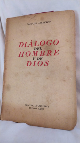 Jacques Leclercq Dialogo Del Hombre Y De Dios