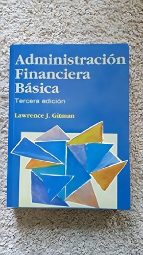 Libro - Administracion Financiera Basica 3 Ed., De Gittan, De Gittan, Laurence. Editorial Harla En Español
