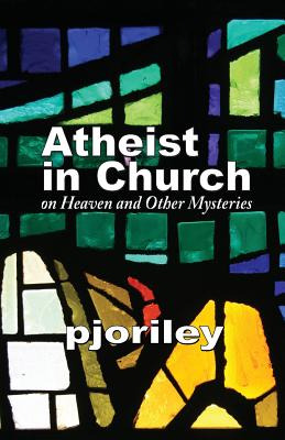 Libro Atheist In Church -- On Heaven And Other Mysteries:...