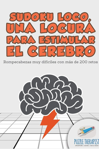 Libro: Sudoku Loco, Una Locura Para Estimular El Cerebro | R