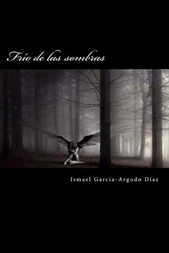 Frio De Las Sombras: Frio De Las Sombras: Volume 1